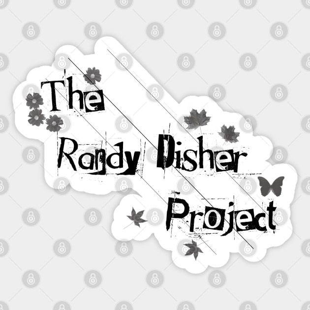 The Randy Disher Project Sticker by Crystaliii